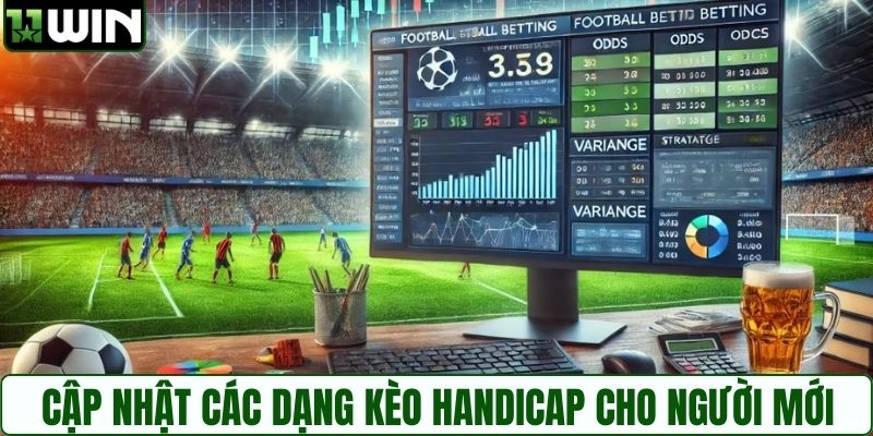 Cập nhật các dạng kèo Handicap cho người mới