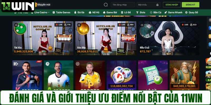 Đánh giá và giới thiệu ưu điểm nổi bật của 11WIN