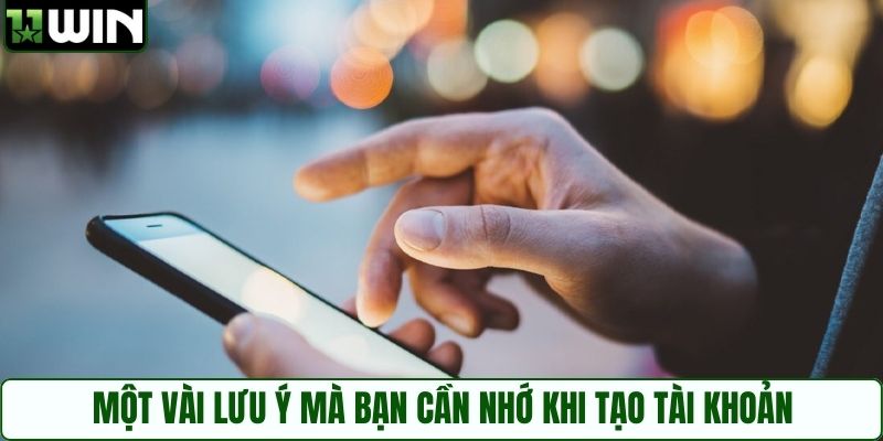 Một vài lưu ý mà bạn cần nhớ khi tạo tài khoản