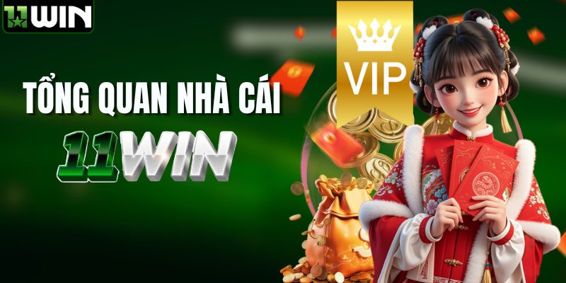 Tổng quan về nhà cái 11WIN